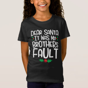 Beste kerstman, het was de fout van mijn broer. t-shirt