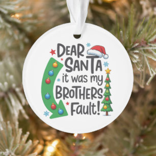 Beste Kerstman Het was de schuld van mijn broer Gr Ornament