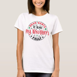Beste Kerstman Het Was De Schuld Van Mijn Broer T- T-shirt