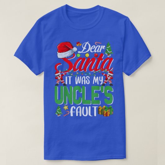 Beste kerstman, het was mijn Uncles Fault Kerstmis T-shirt (Design voorkant)