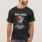 Beste kerstman, het zijn de Naugthy Ones Funny Chr T-shirt (Voorkant)