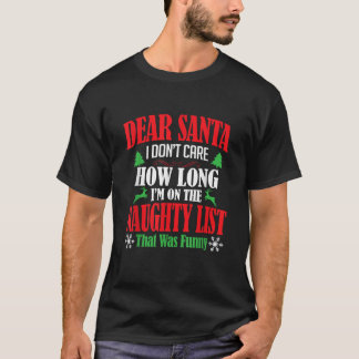 Beste Kerstman, ik geef niet om de stoute lijst T  T-shirt