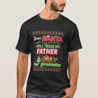 Beste kerstman, ik handel mijn vader in Cadeaus Ch T-shirt