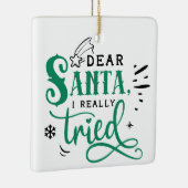 Beste kerstman, ik heb echt geprobeerd | Fun-kerst Keramisch Ornament (Rechts)