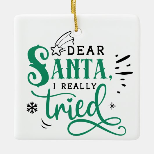 Beste kerstman, ik heb echt geprobeerd | Fun-kerst Keramisch Ornament (Voorkant)