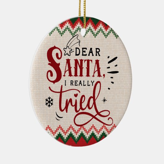 Beste kerstman, ik heb echt geprobeerd - Grappig k Keramisch Ornament (Rechts)