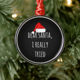 Beste Kerstman ik heb echt mijn best gedaan Grappi Metalen Ornament