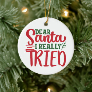 Beste Kerstman, ik heb echt mijn best gedaan - Per Keramisch Ornament