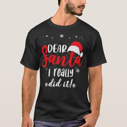 Beste Kerstman, ik heb het echt gedaan! T-shirt (Voorkant)