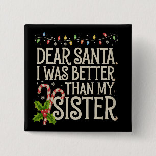 Beste Kerstman Ik Was Beter Dan Mijn Zus Kerstmis  Vierkante Button 5,1 Cm
