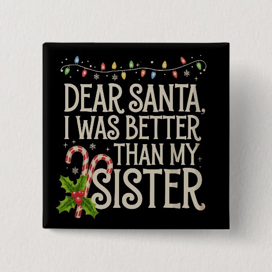 Beste Kerstman Ik Was Beter Dan Mijn Zus Kerstmis Vierkante Button 5,1 Cm (Voorkant)