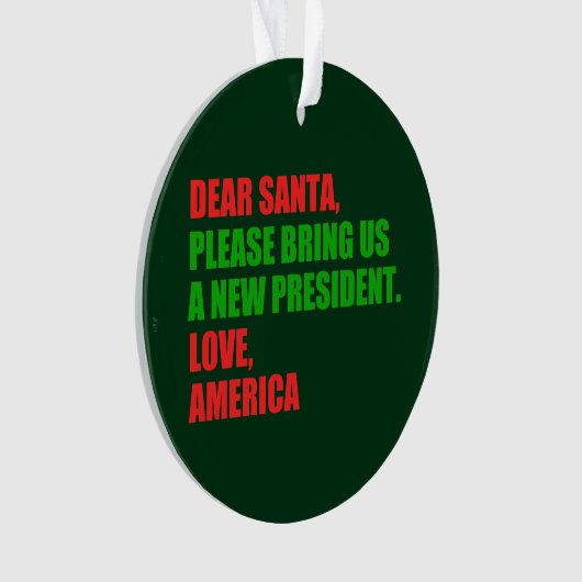 Beste kerstman, ik wil een nieuw President voor Ke Ornament (voorkant)