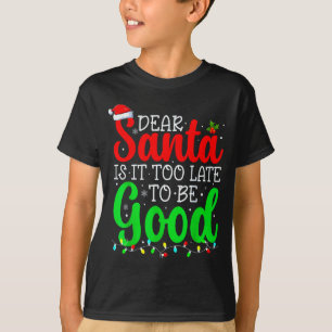 Beste Kerstman Is Het Te Laat Om Braaf Te Zijn Gra T-shirt