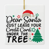 Beste kerstman, laat je creditcard gewoon achter | keramisch ornament (Achterkant)