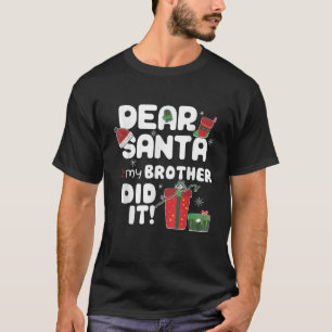 Beste kerstman, mijn broer deed het met Kerstmis. T-shirt