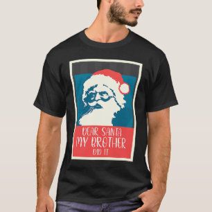 Beste kerstman, mijn broer deed het Pop Gezegde ke T-shirt
