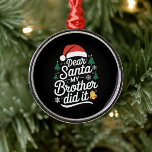 Beste Kerstman Mijn Broer Heeft Het Gedaan Grappig Metalen Ornament