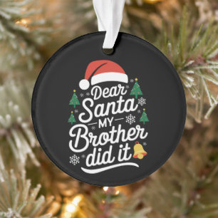 Beste Kerstman Mijn Broer Heeft Het Gedaan Grappig Ornament