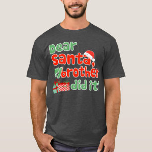Beste Kerstman Mijn Broer Heeft Het Gedaan Grappig T-shirt