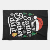 Beste Kerstman Mijn Broer Heeft Het Gedaan Grappig Theedoek (Horizontaal)