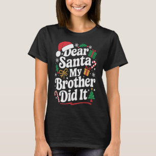 Beste Kerstman Mijn Broer Heeft Het Gedaan Kersthu T-shirt