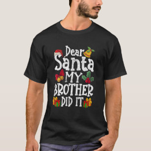Beste Kerstman Mijn Broer Heeft Het Gedaan Kerstmi T-shirt