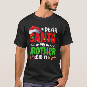 Beste kerstman, mijn broer heeft het gedaan met de t-shirt