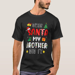 Beste kerstman, mijn broer heeft het gedaan met To T-shirt