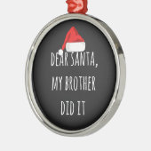 Beste kerstman, mijn broer heeft het gedaan metalen ornament (Links)