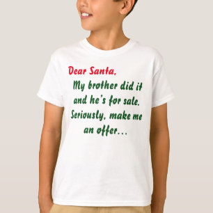 Beste kerstman, mijn broer heeft het gedaan t-shirt