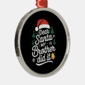 Beste kerstman, mijn broer heeft het grappig gemaa metalen ornament (Rechts)