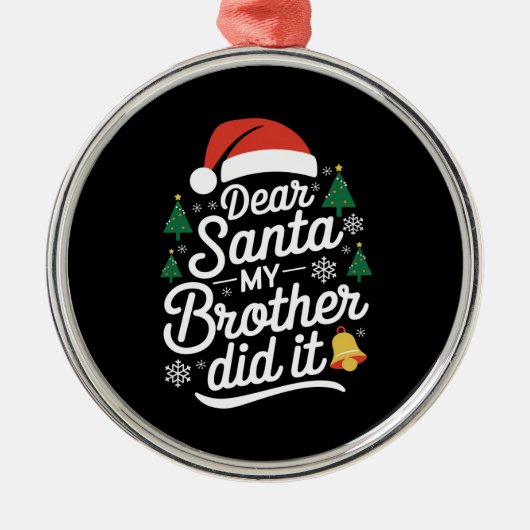Beste kerstman, mijn broer heeft het grappig gemaa metalen ornament (Voorkant)
