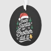 Beste kerstman, mijn broer heeft het grappig gemaa ornament (voorkant)