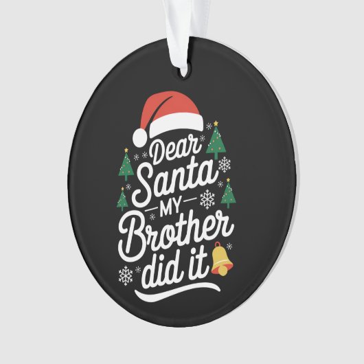 Beste kerstman, mijn broer heeft het grappig gemaa ornament (voorkant)