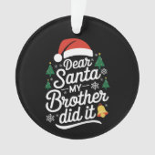 Beste kerstman, mijn broer heeft het grappig gemaa ornament (voorkant)