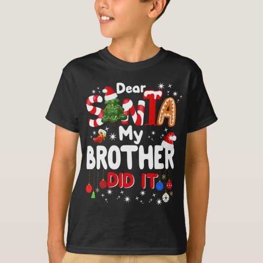Beste kerstman, mijn broer heeft het grappig gemaa t-shirt (Voorkant)