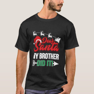 Beste kerstman, mijn broer heeft het grappig Shirt