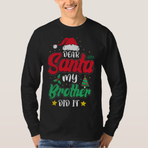 Beste kerstman, mijn broer heeft het voor de famil t-shirt