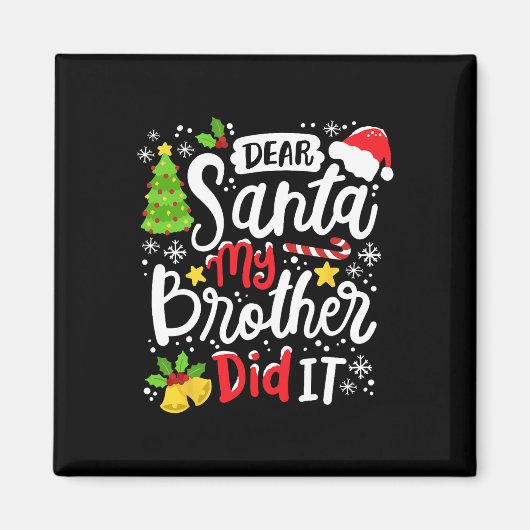 Beste kerstman, mijn broer heeft me gevierd magneet (Voorkant)