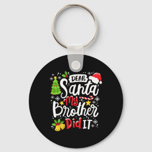 Beste kerstman, mijn broer heeft me gevierd sleutelhanger