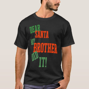 Beste kerstman, mijn broer t-shirt