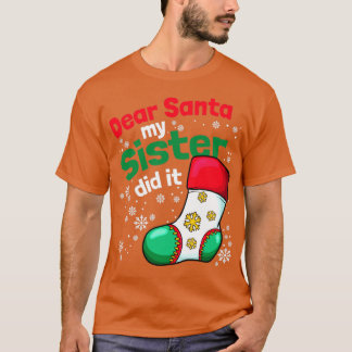 Beste kerstman, mijn zuster heeft het gedaan t-shirt