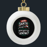 Beste kerstman voor ik uitleg hoeveel je weet keramische bal ornament<br><div class="desc">Beste kerstman voor ik uitleg hoeveel je weet</div>