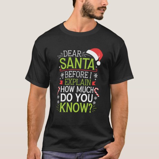 Beste kerstman, voordat ik uitleg hoeveel je weet  t-shirt (Voorkant)