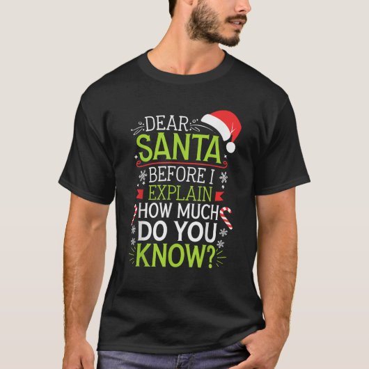 Beste kerstman, voordat ik uitleg hoeveel je weet  t-shirt (Voorkant)