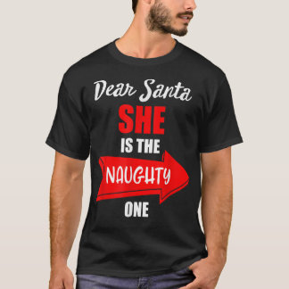 Beste kerstman, ze is de Naughty One Kerstmis. T-shirt