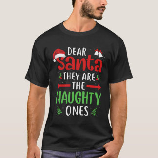 Beste kerstman, ze zijn de Naughty. T-shirt