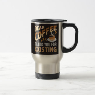 Beste koffie dank je dat je bestaat Grappig  Reisbeker