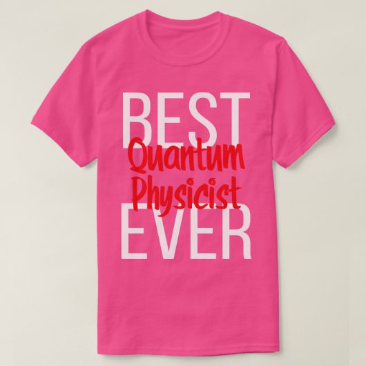 Beste kwantumfysicus ooit 1 t-shirt (Design voorkant)