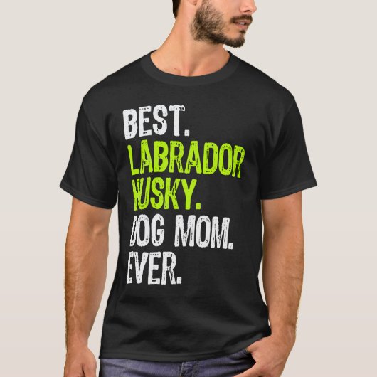 Beste Labrador Husky Hond MOEDER Ooit Hond T-shirt (Voorkant)